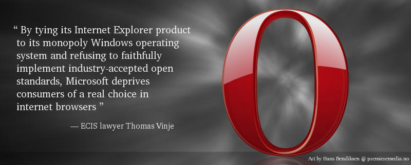 By tying its Internet Explorer product to its monopoly Windows operating system and refusing to faithfully implement industry-accepted open standards, Microsoft deprives consumers of a real choice in internet browsers -- ECIS lawyer Thomas Vinje